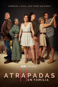 VER Atrapadas en familia Online Gratis HD