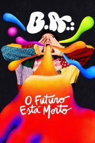 VER B.A.: O Futuro Está Morto Online Gratis HD