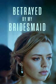 VER Betrayed by My Bridesmaid Online Gratis HD