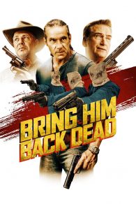 VER Bring Him Back Dead Online Gratis HD