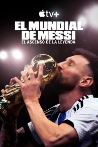 VER El Mundial de Messi: el ascenso de la leyenda Online Gratis HD