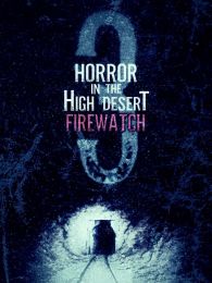 VER Horror in the High Desert 3: Firewatch Online Gratis HD