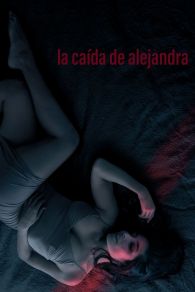 VER La caída de Alejandra Online Gratis HD