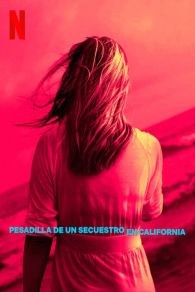 VER Pesadilla de un secuestro en California Online Gratis HD