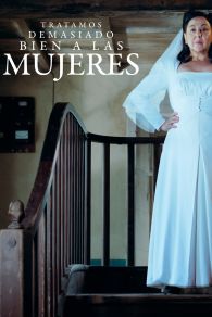 VER Tratamos demasiado bien a las mujeres Online Gratis HD