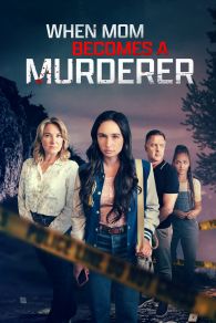 VER When Mom Becomes a Murderer Online Gratis HD